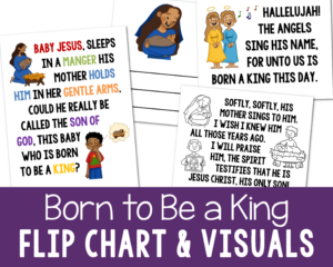 Born to Be a King Flip Chart Teach this upbeat Christmas song by Maren Ord this year. Printable lyrics and pictures for LDS Primary Music leaders or Christian song helps.