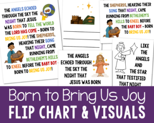 Born to Bring Us Joy Flip Chart Teach this upbeat Christmas song by Angie Killian this year. Printable lyrics and pictures for LDS Primary Music leaders or Christian song helps.