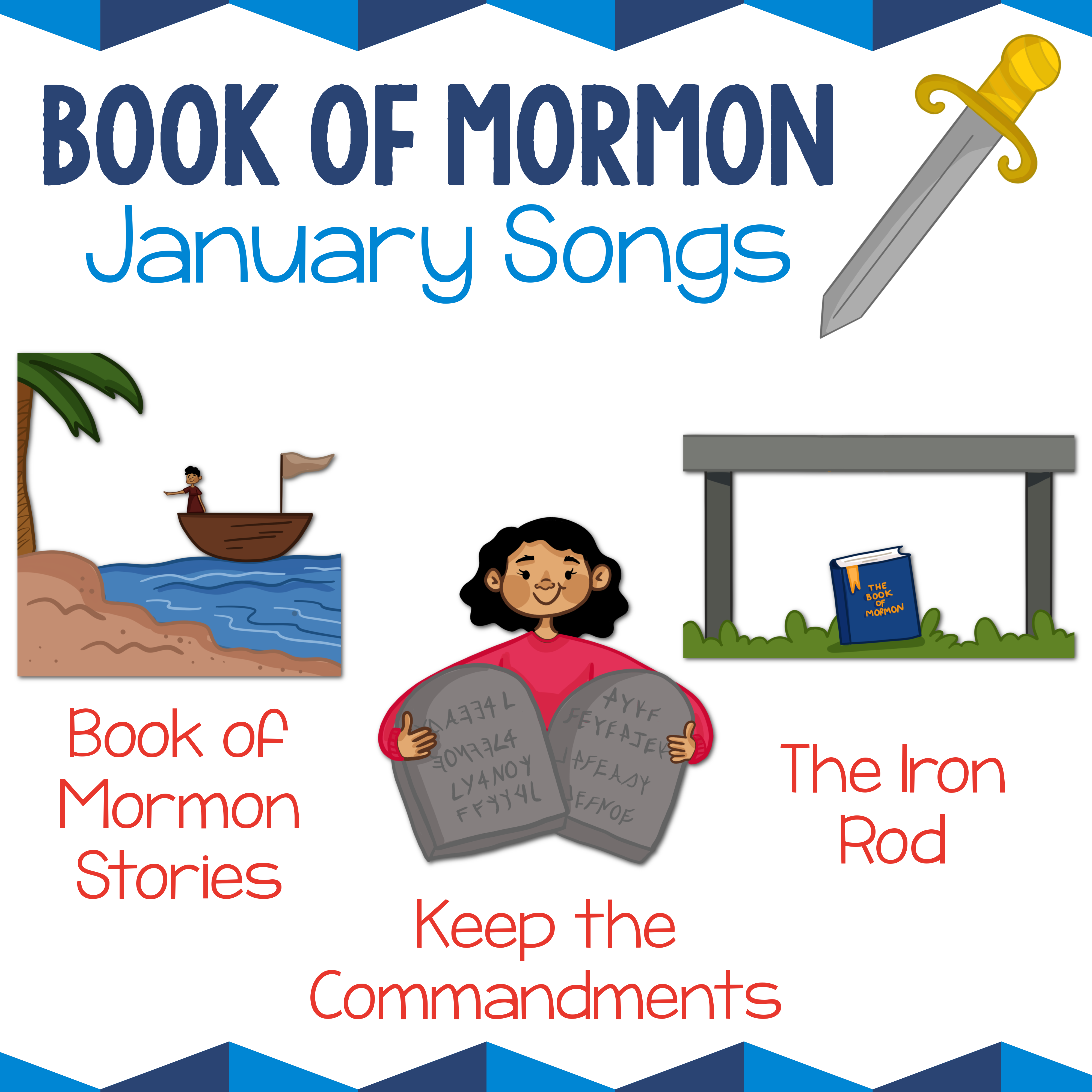 Book of Mormon January Song List - Book of Mormon Stories, Keep the Commandments, and The Iron Rod. Teach these 3 great Primary songs during Singing Time or home Come Follow Me lessons.