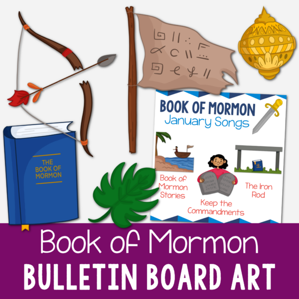 Book of Mormon Bulletin Board Art printable song helps and visual aids illustrations for Primary Music Leaders Singing Time helps. Includes 20 different embellishments and illustrations plus the 12 monthly song lists following Come Follow Me.