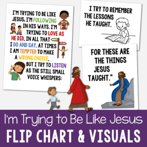 I'm Trying to Be Like Jesus Flip Chart with beautiful custom art illustrations for pictures and lyrics together to help you teach this song. A great printable resource for LDS Primary music leaders for singing time or for home Come Follow Me use.