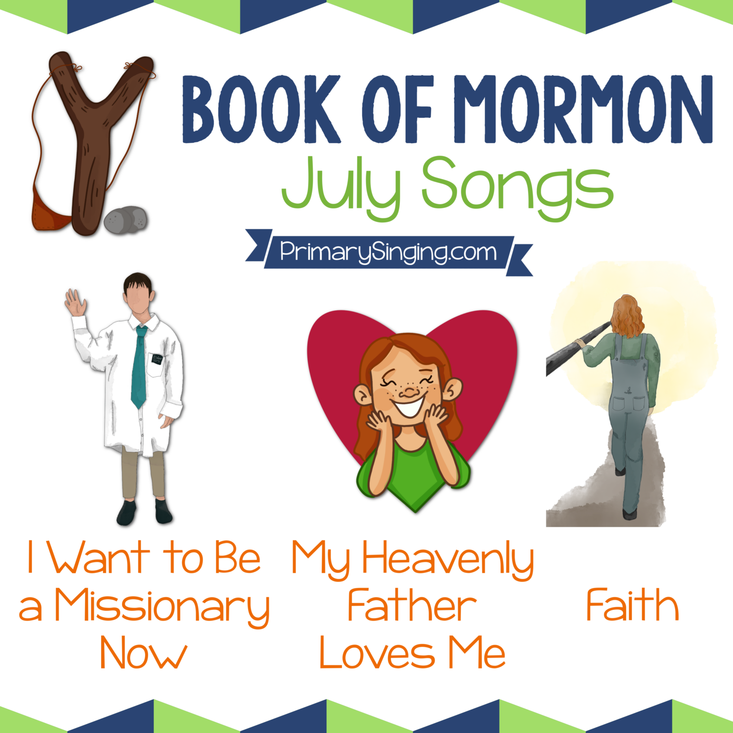 Book of Mormon July Song List - I Want to Be a Missionary Now, My Heavenly Father Loves Me, and Faith. Teach these 3 great Primary songs during Singing Time or home Come Follow Me lessons.