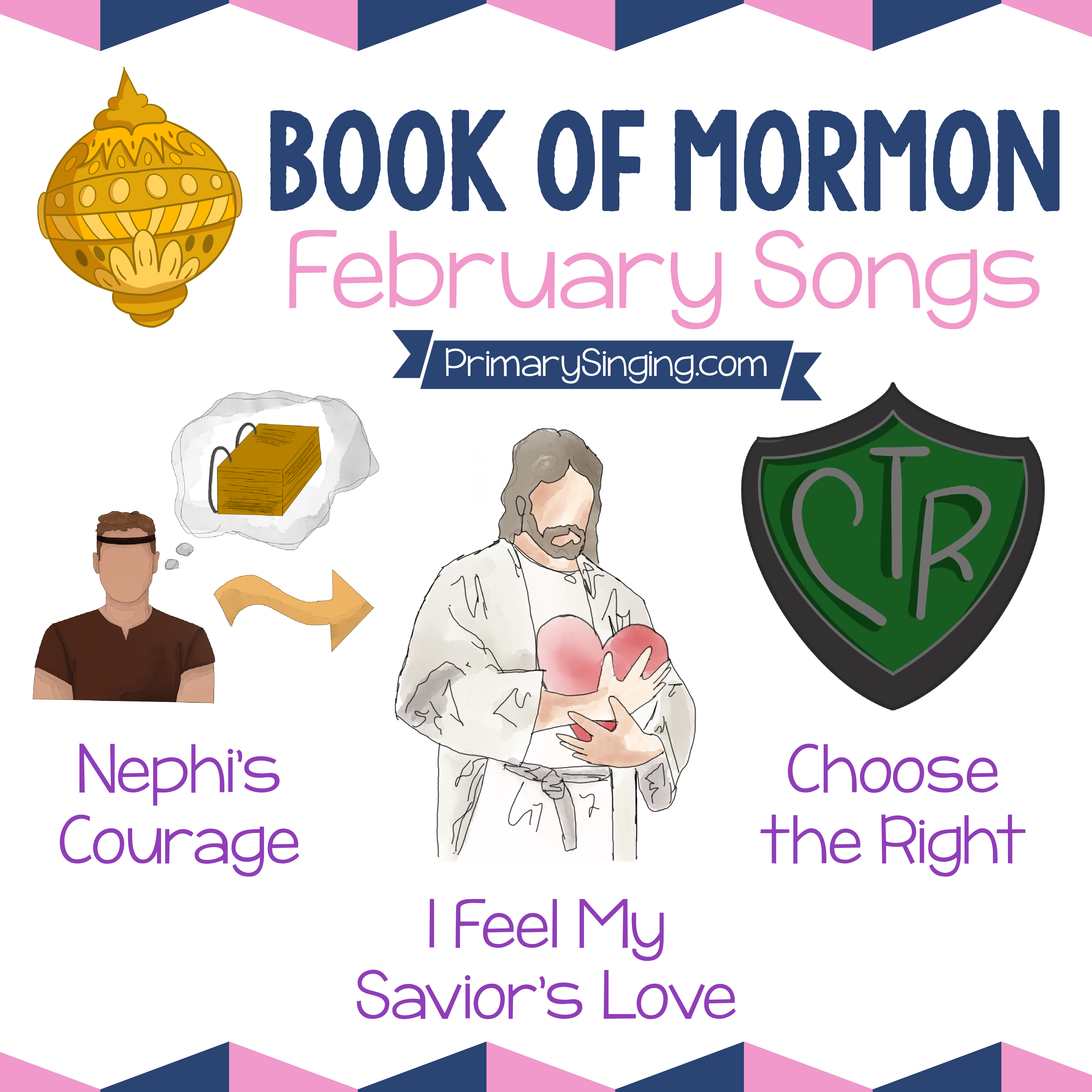 Book of Mormon February Song List - Nephi's Courage, I Feel My Savior's Love, and Choose the Right. Teach these 3 great Primary songs during Singing Time or home Come Follow Me lessons.