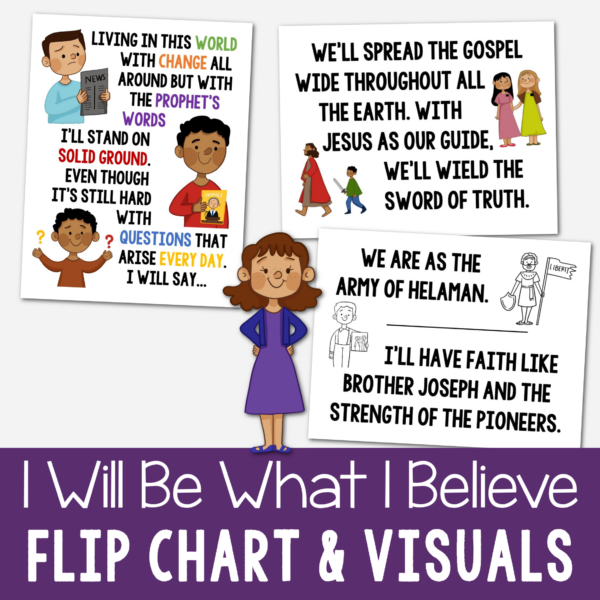 I Will Be What I Believe flip chart and visual aids for LDS Primary music leaders singing time teaching helps with illustrations and lyrics to help teach this song by Blake Gillette! A Book of Mormon Come Follow Me song pick!