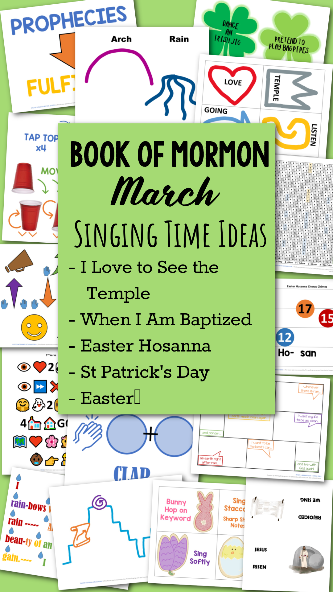 Book of Mormon March Primary Songs Singing Time ideas to help you teach I Love to See the Temple, When I Am Baptized, and Easter Hosanna. Plus, fun activities and ideas for St Patrick's Day and Easter! This packet is jam packed full with lesson plans and printable song helps for LDS Primary music leaders and great for home Come Follow Me use for families, too.