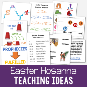 Easter Hosanna teaching ideas for this beautiful primary song - easy ways for LDS Primary music leaders to teach this song including pipe chimes, song story, partner rhythm, cup pattern, binder pictures, melody map and more!