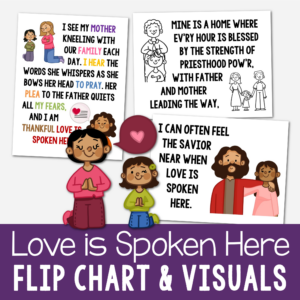 Love is Spoken Here Flip Chart - Use this printable visual aids with lyrics Primary singing time flipchart to help you lead and teach this song! For LDS Primary Music leaders and home Come Follow Me use.