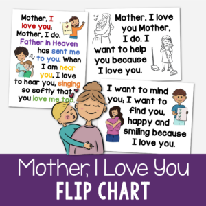 Mother I Love You Flip Chart printable song visuals aids and helps for LDS Primary music leaders teaching this lovely song for Mother's Day! Includes printable illustrations with lyrics to easily teach this song!