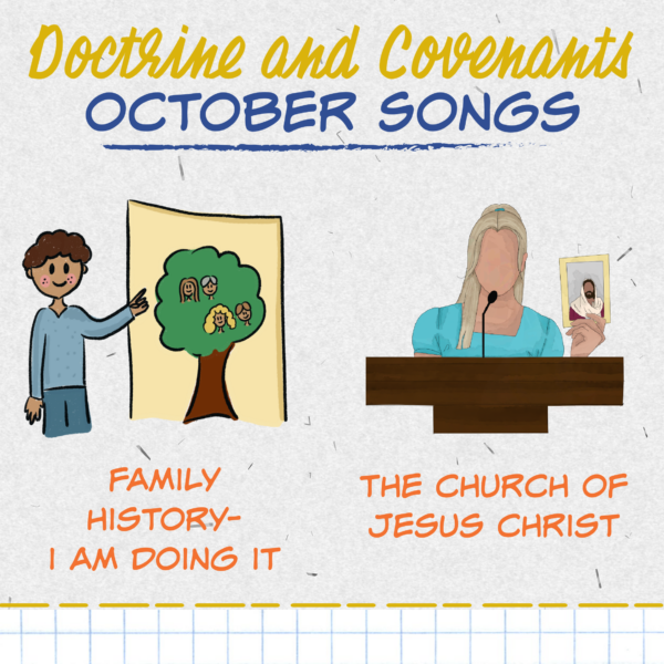 October Overview & Halloween 1 Doctrine & Covenants October Song List - Family History-I Am Doing It and The Church of Jesus Christ. Teach either of these great LDS Primary songs during Singing Time or home Come Follow Me lessons. Song helps for Primary Music Leaders with teaching ideas and activities.