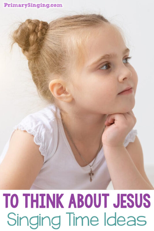 To Think about Jesus Flip Chart & Lyrics 9 To Think about Jesus Singing Time Ideas including tons of fun and easy ways to teach this song chair yoga, crack the code, directed listening, magic crayon, sand blocks, To Think about Jesus flip charts and even a sing along video! So many great resources to help LDS Primary music leaders and families for D&C Come Follow Me year teach this song.
