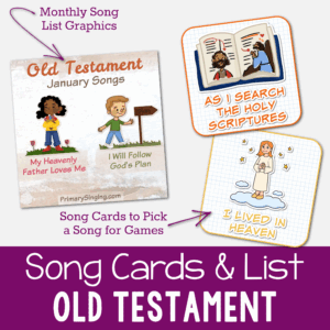 LDS Old Testament Monthly Primary Song List Graphics and Song Cards to help you pick a song to sing for review games, wiggles, and other occasions! Use to decorate your Primary Bulletin Board or for Singing Time!