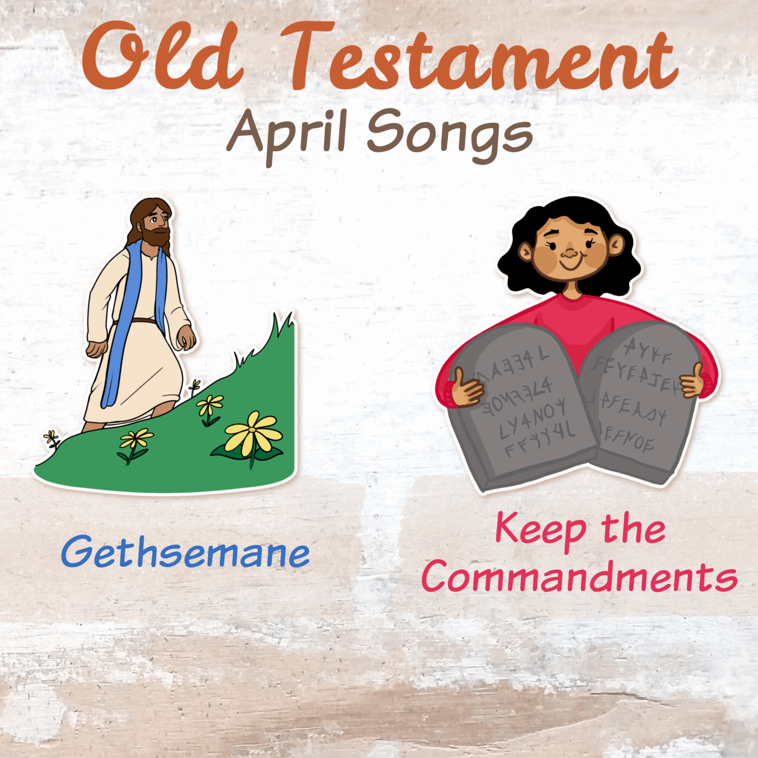 April Overview, Mother's Day, and General Conference Activities 1 Old Testament April Singing Time Monthly Song List - Teaching Ideas and lesson plans for Gethsemane and Keep the Commandments