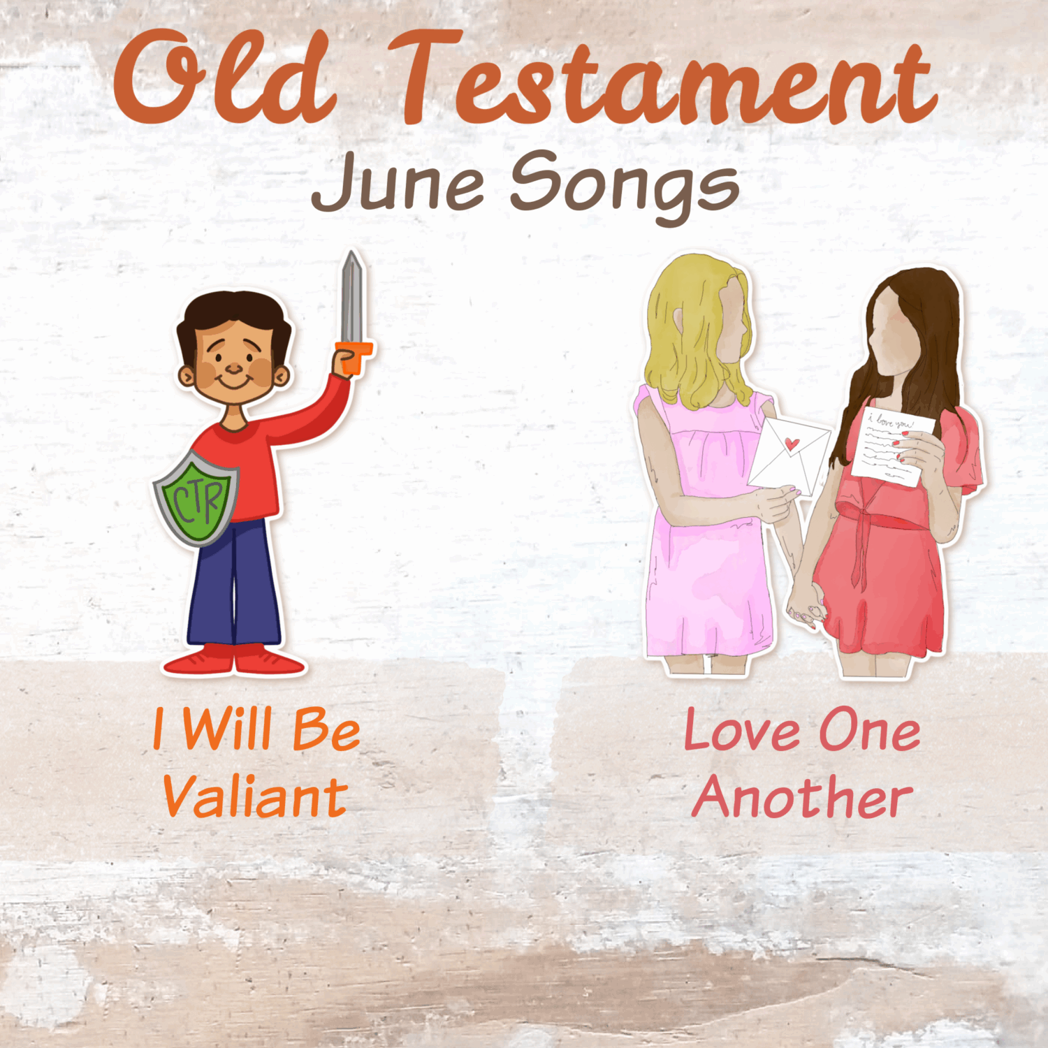 June Overview & Summer Activities 1 Old Testament June Singing Time Monthly Song List - Teaching Ideas and lesson plans for I Will Be Valiant and Love One Another