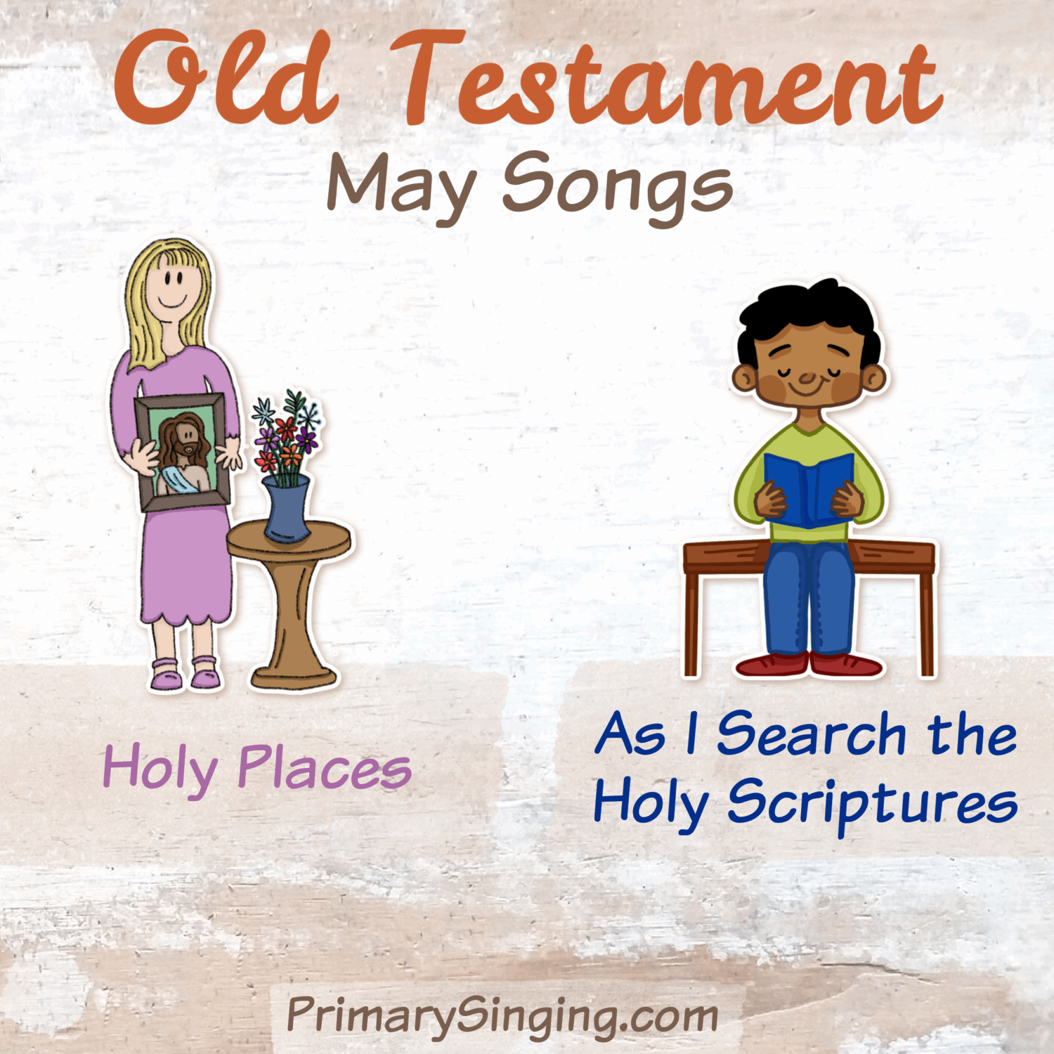 May Old Testament Primary Songs List 3 Old Testament May Singing Time Monthly Song List - Teaching Ideas and lesson plans for Holy Places and As I Search the Holy Scriptures