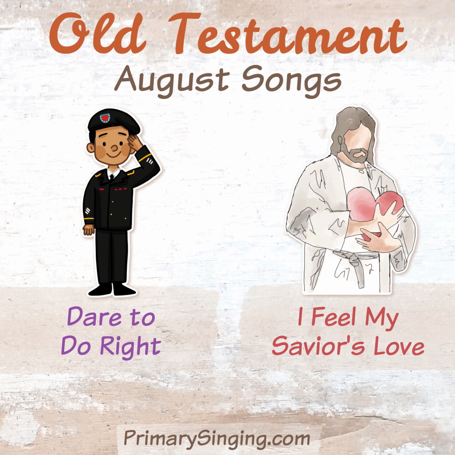 Old Testament August Singing Time Monthly Song List - Teaching Ideas and lesson plans for Dare to Do Right and I Feel My Savior's Love
