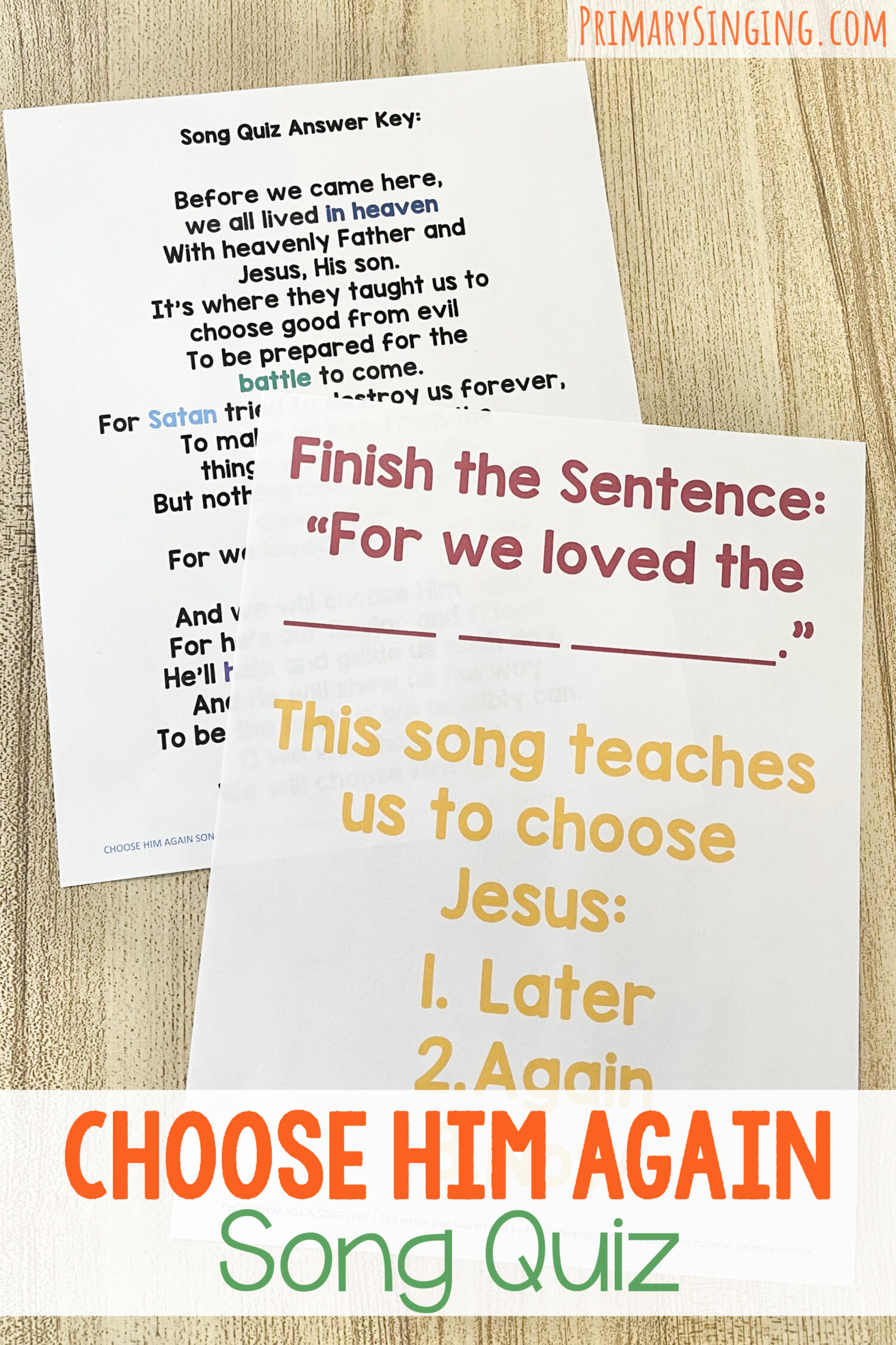 Choose Him Again Song Quiz 1 Choose Him Again Song Quiz - Answer quiz questions about the song for a fun way to review the lyrics as you teach this primary song. Includes printable song helps for LDS Primary Music Leaders.