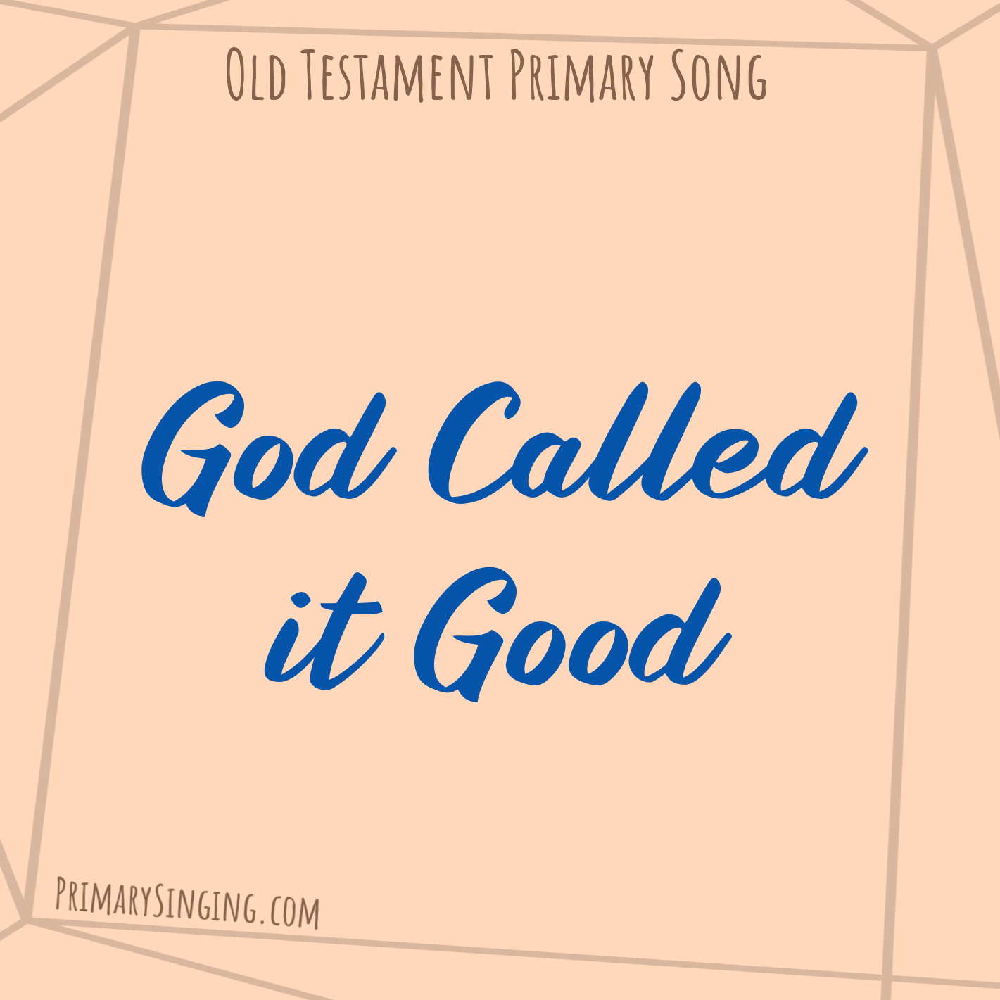 God Called it Good Primary Song List Singing Time Ideas for LDS Primary Music Leaders for Old Testament Come Follow Me year!