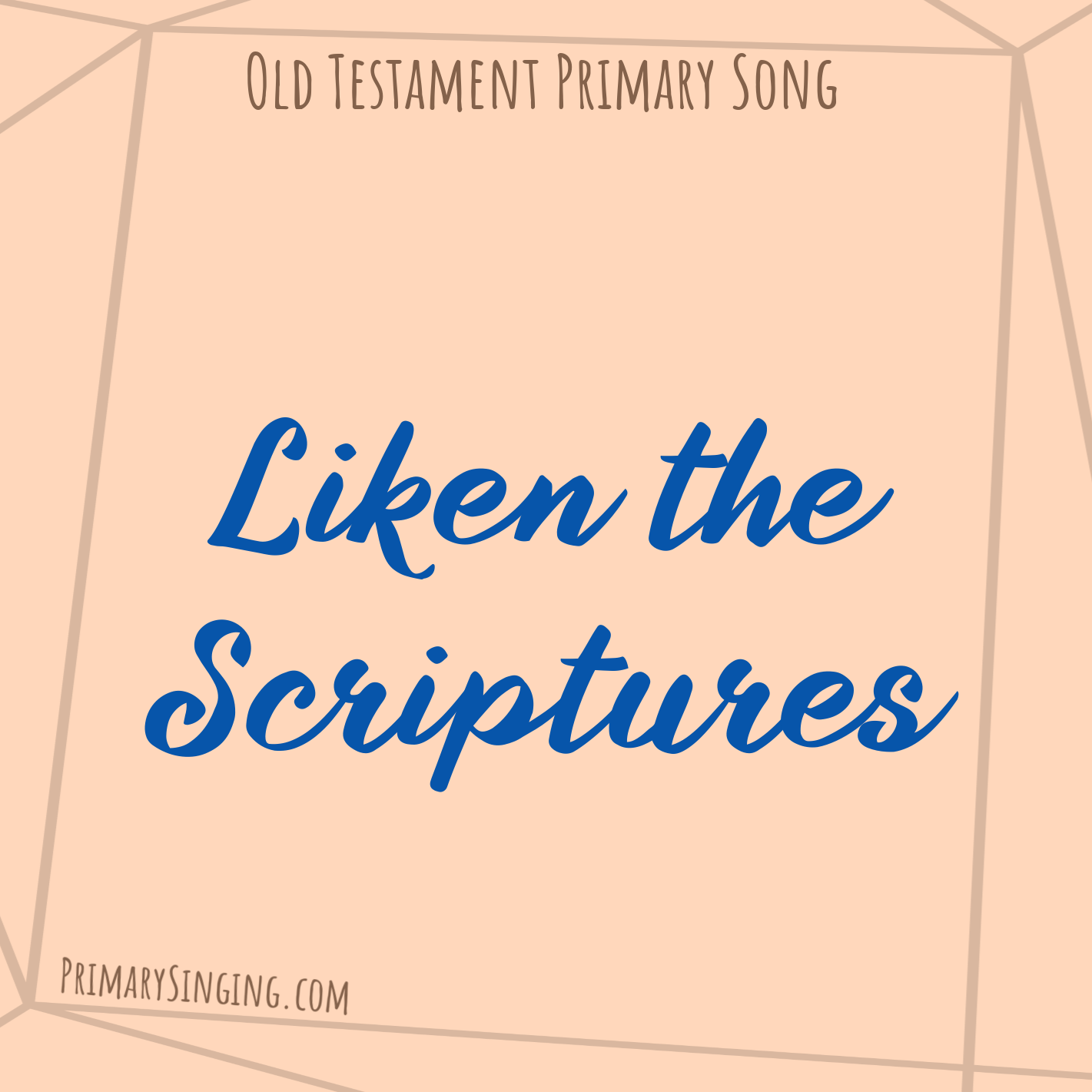Liken the Scriptures Primary Song List Singing Time Ideas for LDS Primary Music Leaders for Old Testament Come Follow Me year!