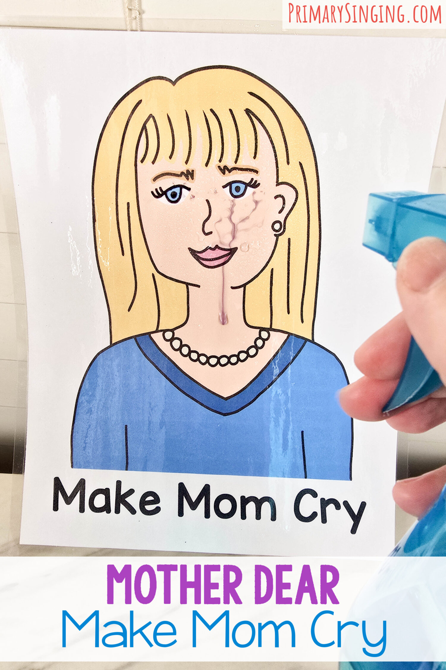 Mother Dear Sing to Make Mom Cry 1 Mother Dear Make Mom Cry singing time idea - Pick a mom to sing to, color a mom, or try to make her cry! Lots of ways to use this fun activity to review your Mother's Day song of choice. Printable song helps and lesson plan for LDS Primary music leaders.